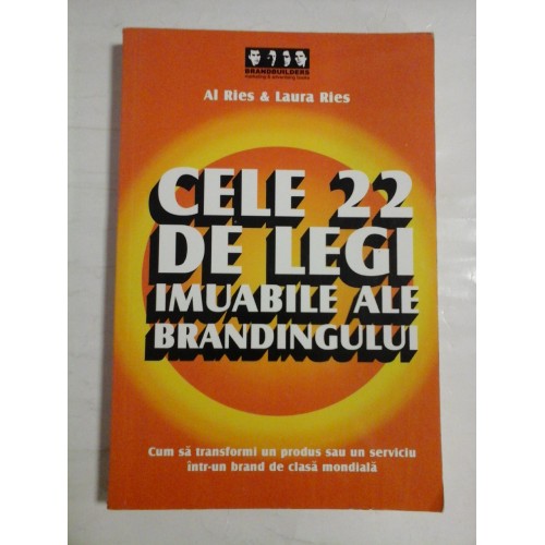 CELE 22 DE LEGI IMUABILE ALE BRANDINGULUI - Al RIES & Laura RIES CELE 22 DE LEGI IMUABILE ALE BRANDINGULUI - Al RIES & Laura RIES